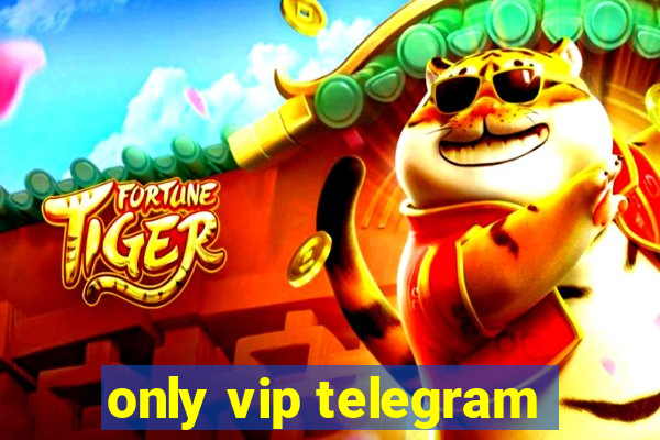 only vip telegram